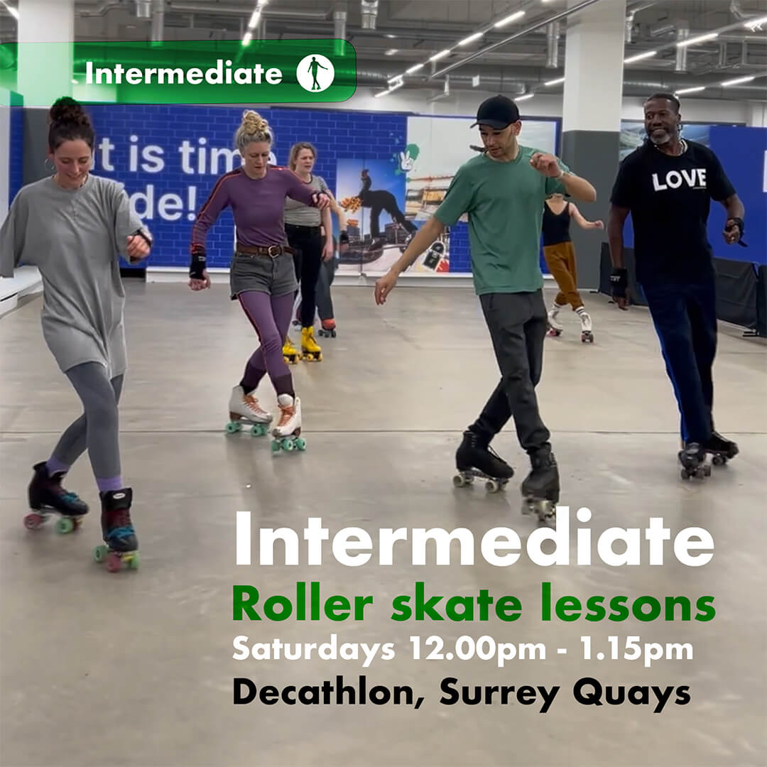 Intermediate Roller Skate Classes - Decathlon Surrey Quays - Saturdays 12pm - 1.15pm